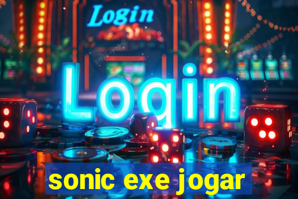 sonic exe jogar